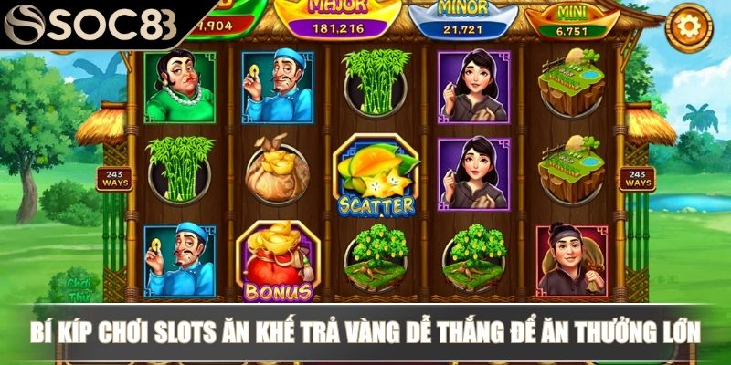 Nổ Hũ Ăn Khế Trả Vàng - Quy Tắc Chơi Và Bí Kíp Chiến Thắng 4 Bí kíp chơi slots Ăn Khế Trả Vàng dễ thắng để ăn thưởng lớn