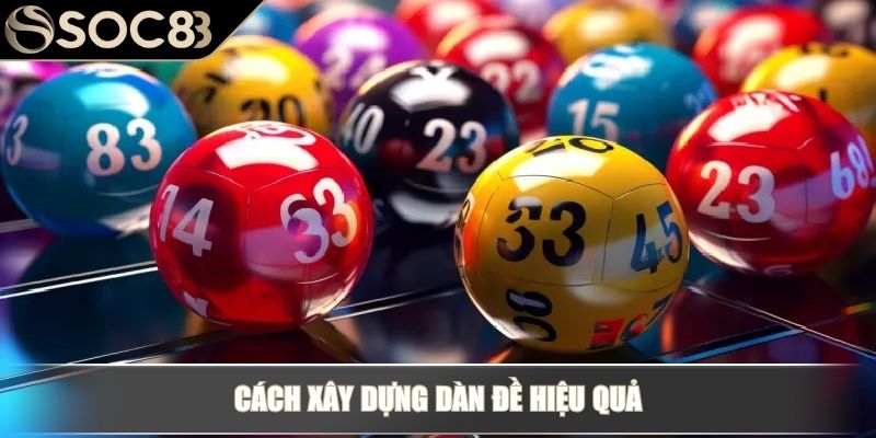 Dàn Đề Ăn Thông - Phân Tích Chi Tiết Cho Người Chơi Lô Đề 3 Cách xây dựng dàn đề hiệu quả