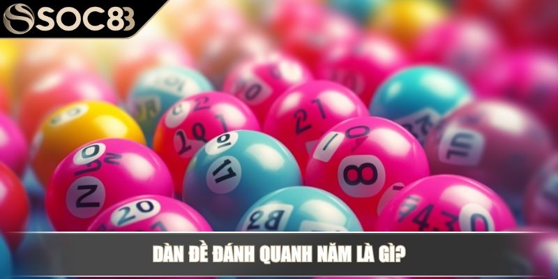Dàn Đề Đánh Quanh Năm - Giải Mã Chiến Thuật Chơi Bền Vững 2 Dàn đề đánh quanh năm là gì?