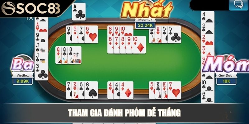 Tham gia đánh Phỏm dễ thắng