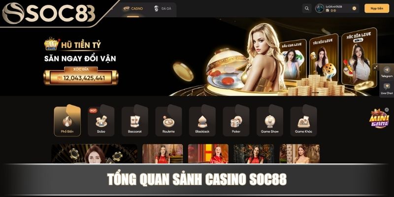Tổng quan sảnh Casino Soc88