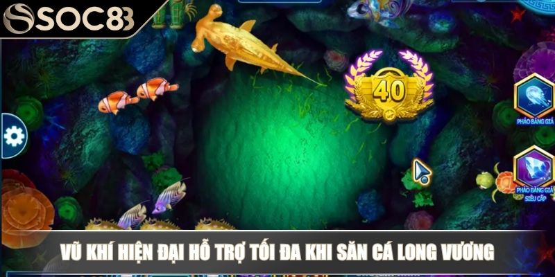 Bắn Cá Long Vương SOC88 - Hóa Thân Ngư Thủ Săn Thưởng Khủng 3 Vũ khí hiện đại hỗ trợ tối đa khi săn cá Long Vương