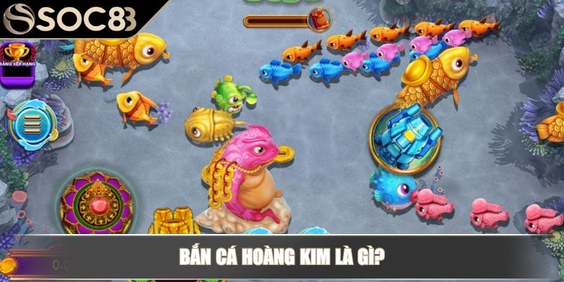 Bắn Cá Hoàng Kim - Tìm Hiểu Tựa Game Đổi Thưởng Siêu Hot 2 Bắn cá hoàng kim là gì?