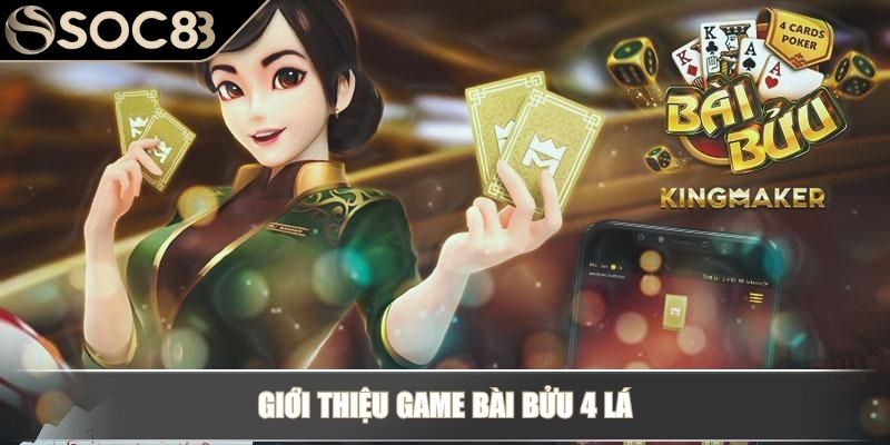 Cách Chơi Bài Bửu 4 Lá - Tìm Hiểu Chi Tiết Trò Chơi Dân Gian 2 Giới thiệu game bài bửu 4 lá