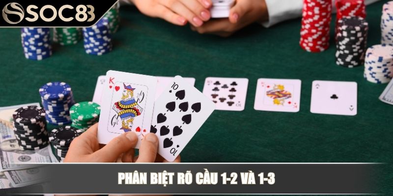 Game Đánh Bài Baccarat SOC88 - Luật Chơi Và Chiến Thuật Thắng Lớn 4 Phân biệt rõ cầu 1-2 và 1-3